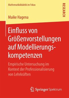 Einfluss von Größenvorstellungen auf Modellierungskompetenzen - Hagena, Maike