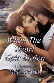 When The Heart Gets Stolen (eBook, ePUB)