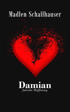 Damian - Falsche Hoffnung (eBook, ePUB) - Schaffhauser, Madlen