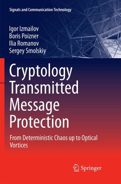 Cryptology Transmitted Message Protection - Izmailov, Igor;Poizner, Boris;Romanov, Ilia