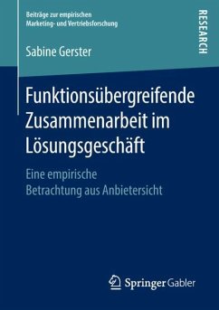 Funktionsübergreifende Zusammenarbeit im Lösungsgeschäft - Gerster, Sabine