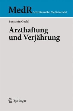 Arzthaftung und Verjährung - Goehl, Benjamin