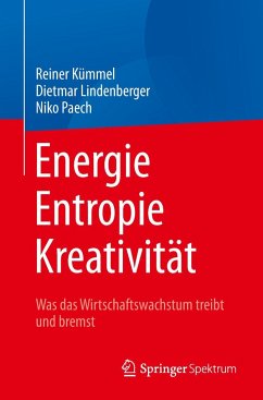 Energie, Entropie, Kreativität - Kümmel, Reiner;Lindenberger, Dietmar;Paech, Niko