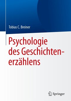 Psychologie des Geschichtenerzählens - Breiner, Tobias C.