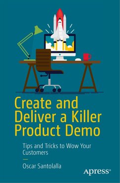 Create and Deliver a Killer Product Demo - Santolalla, Oscar