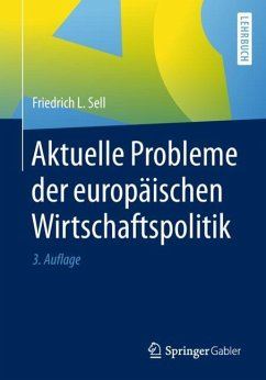 Aktuelle Probleme der europäischen Wirtschaftspolitik - Sell, Friedrich L.