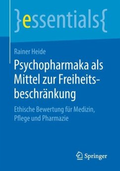 Psychopharmaka als Mittel zur Freiheitsbeschränkung - Heide, Rainer