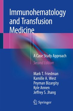 Immunohematology and Transfusion Medicine (eBook, PDF) - Friedman, Mark T.; West, Kamille A.; Bizargity, Peyman; Annen, Kyle; Jhang, Jeffrey S.