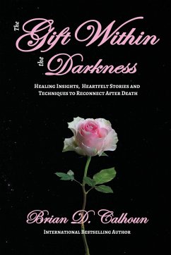 The Gift Within the Darkness - Calhoun, Brian D.