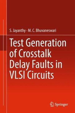 Test Generation of Crosstalk Delay Faults in VLSI Circuits - Jayanthy, S.;Bhuvaneswari, M. C.