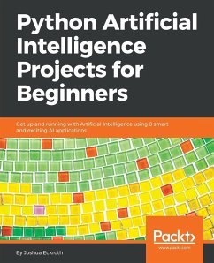 Python Artificial Intelligence Projects for Beginners - Eckroth, Joshua