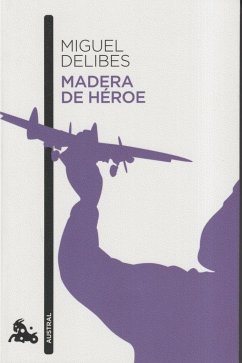 Madera de héroe - Delibes, Miguel