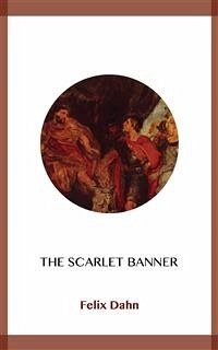 The Scarlet Banner (eBook, ePUB) - Dahn, Felix