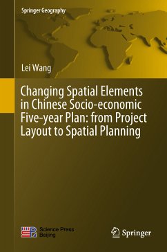 Changing Spatial Elements in Chinese Socio-economic Five-year Plan: from Project Layout to Spatial Planning (eBook, PDF) - Wang, Lei