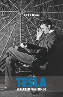 Selected Tesla Writings - Tesla, Nikola