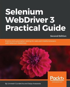 Selenium WebDriver 3 Practical Guide - Second Edition - Gundecha, Unmesh; Avasarala, Satya