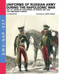 Uniforms of Russian army during the Napoleonic war vol.22 - Viskovatov, Aleksandr Vasilevich; Cristini, Luca Stefano; Conrad, Mark