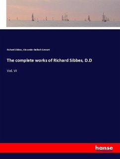 The complete works of Richard Sibbes, D.D - Sibbes, Richard; Grosart, Alexander Balloch