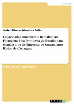 Capacidades Dinámicas y Rentabilidad Financiera. Una Propuesta de Estudio para el Análisis de las Empresas de Saneamiento Básico de Cartagena - Mendoza Betin, Javier Alfonso