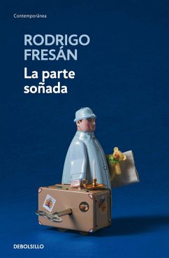 La parte soñada - Fresán, Rodrigo