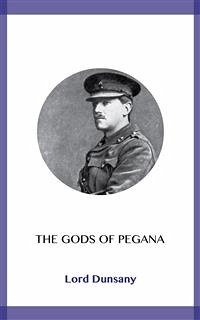 The Gods of Pegana (eBook, ePUB) - Dunsany, Lord