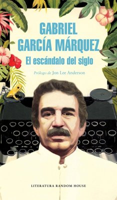 El escándalo del siglo - García Márquez, Gabriel