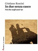 In due senza casco (eBook, ePUB)