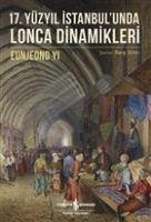 17. Yüzyil Istanbulunda Lonca Dinamikleri - Yi, Eunjeong