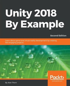 Unity 2018 By Example - Second Edition - Thorn, Alan