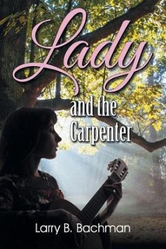 Lady and the Carpenter - Bachman, Larry B.