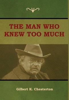 The Man Who Knew Too Much - Chesterton, Gilbert K.