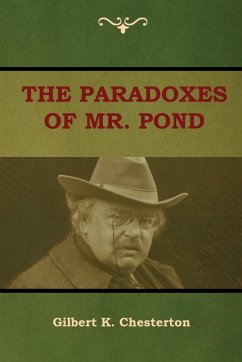 The Paradoxes of Mr. Pond - Chesterton, Gilbert K.