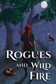 Rogues and Wild Fire Rogues and Wild Fire