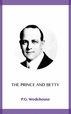 The Prince and Betty (eBook, ePUB) - Wodehouse, P.G.