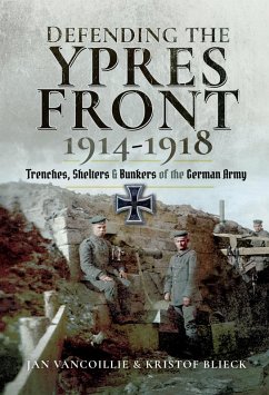 Defending the Ypres Front, 1914-1918 (eBook, ePUB) - Vancoillie, Jan; Blieck, Kristof