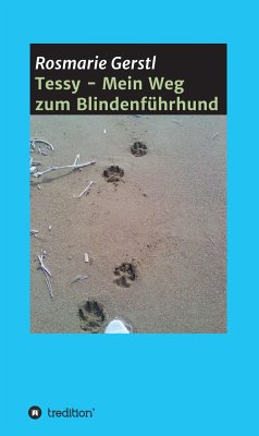 Tessy - Mein Weg zum Blindenführhund (eBook, ePUB) - Gerstl, Rosmarie