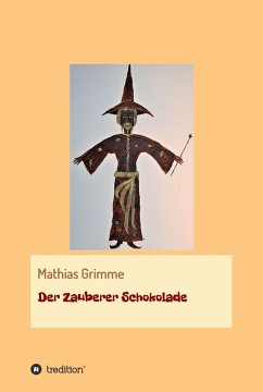 Der Zauberer Schokolade (eBook, ePUB) - Grimme, Mathias