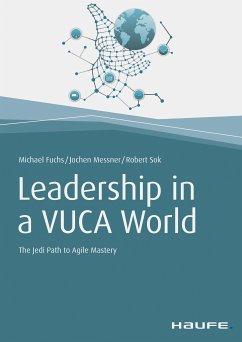 Leadership in a VUCA World (eBook, PDF) - Fuchs, Michael; Messner, Jochen; Sok, Robert