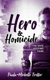 Hero and Homicide (The Death Betrayal and Love Series, #4) (eBook, ePUB) Hero and Homicide (The Death Betrayal and Love Series, #4) (eBook, ePUB)
