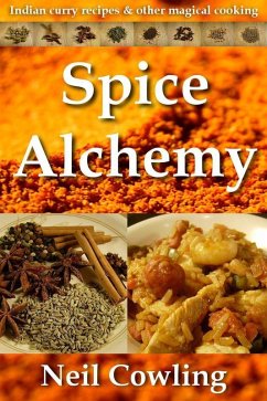 Spice Alchemy (eBook, ePUB) - Cowling, Neil