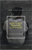 A Guide To Beat Premature Ejaculation (eBook, ePUB)