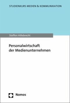 Personalwirtschaft der Medienunternehmen - Hillebrecht, Steffen