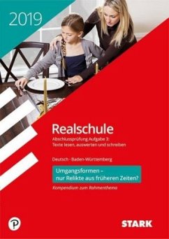 Realschule 2019 - Baden-Württemberg - Deutsch: Umgangsformen - nur Relikte aus vergangenen Zeiten? Kompendium zum Rahmenthema