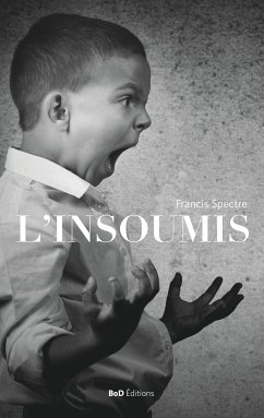 L'Insoumis (eBook, ePUB) - Spectre, Francis
