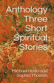 Anthology - Three Short Spiritual Stories (eBook, ePUB)