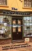 The Wacks Museum - Exhibits of Strange People,Things, and Places in the U.S. (eBook, ePUB)