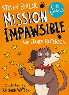 Dog Diaries: Mission Impawsible (eBook, ePUB) - Butler, Steven; Patterson, James