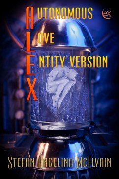 Autonomous Love Entity Version X (Origins, #0) (eBook, ePUB) - McElvain, Stefan Angelina