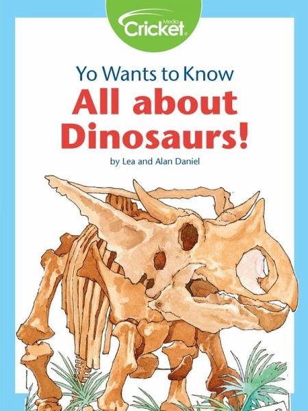 Yo Wants to Know: All About Dinosaurs! (eBook, PDF) Yo Wants to Know: All About Dinosaurs! (eBook, PDF)