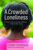 A Crowded Loneliness: The story of loss, survival and resilience of a Peter Pan Child of Cuba : The S=story of loss, survival and resilience of a Peter Pan Child of Cuba : The S=story of loss, survival and resilience of a Peter Pan : The S=story of loss, survival and resilience: The S=story of loss,survival and resi (eBook, ePUB) A Crowded Loneliness: The story of loss, survival and resilience of a Peter Pan Child of Cuba : The S=story of loss, survival and resilience of a Peter Pan Child of Cuba : The S=story of loss, survival and resilience of a Peter Pan : The S=story of loss, survival and resilience: The S=story of loss,survival and resi (eBook, ePUB)